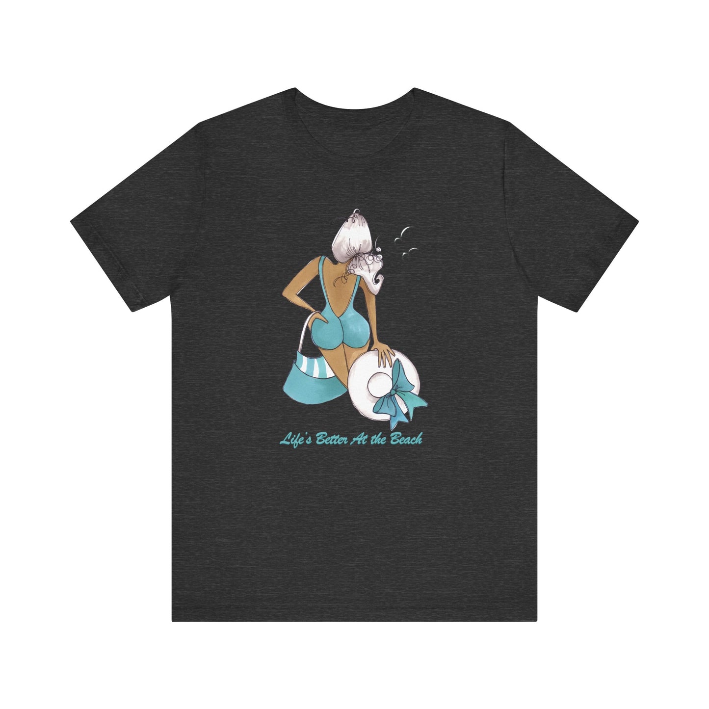 Life is Better at the Beach T-Shirt
