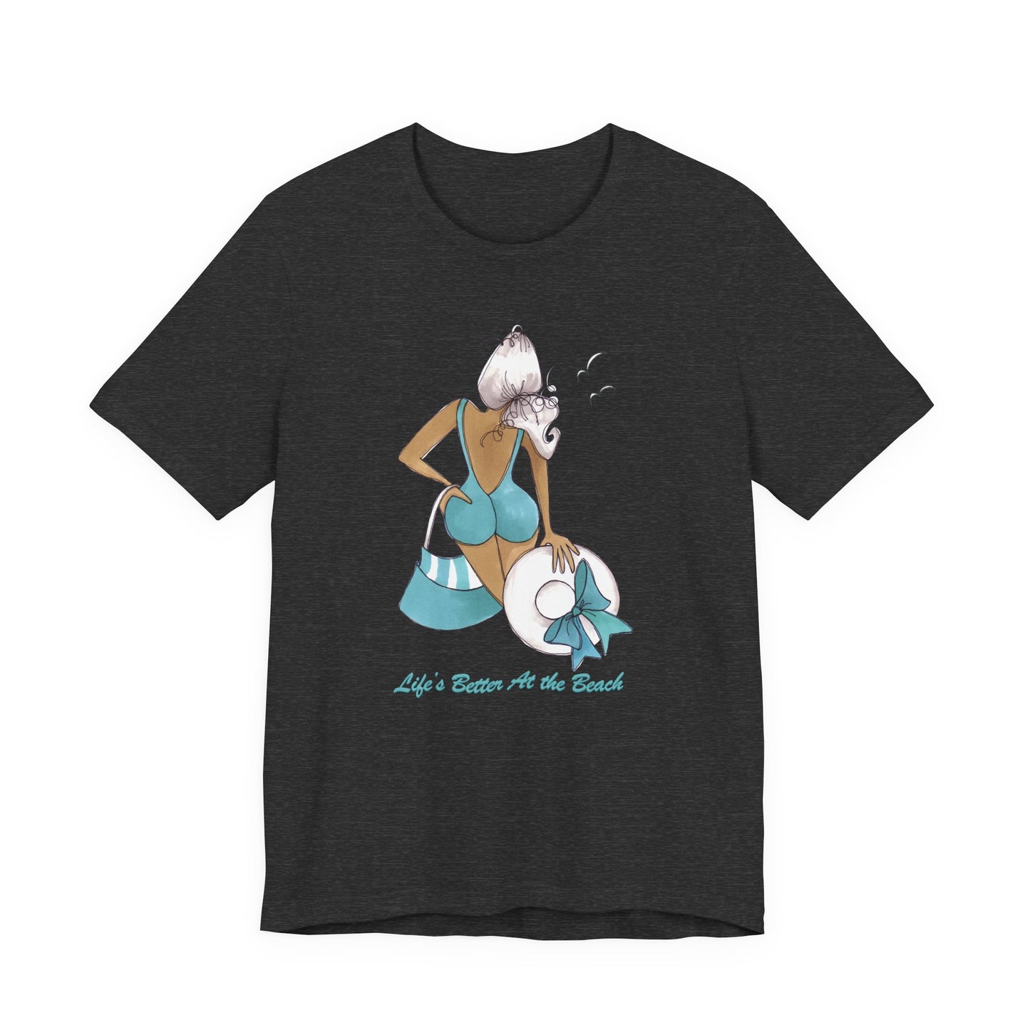 Life is Better at the Beach T-Shirt